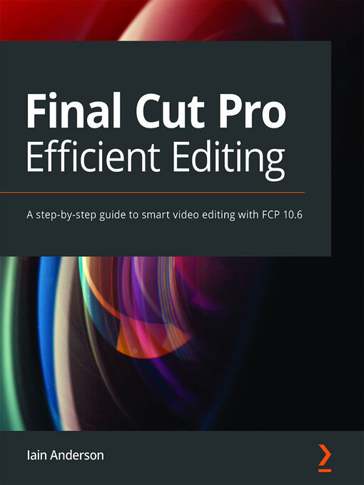 Title details for Final Cut Pro Efficient Editing by Iain Anderson - Wait list